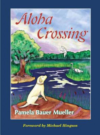 Knjiga Aloha Crossing Pamela Bauer Mueller