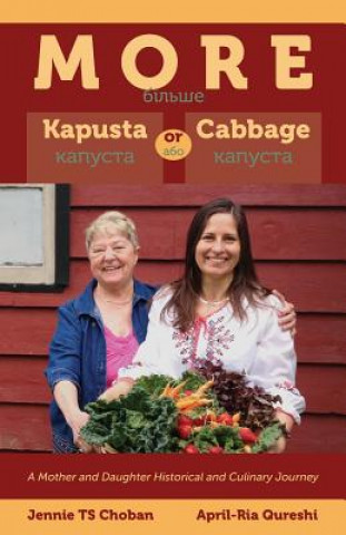 Könyv More Kapusta or Cabbage - A Mother and Daughter Historical and Culinary Journey Jennie Ts Choban