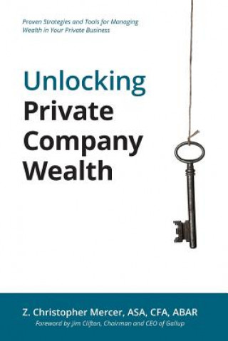 Kniha Unlocking Private Company Wealth Z. Christopher Mercer