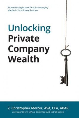 Knjiga Unlocking Private Company Wealth Z. Christopher Mercer