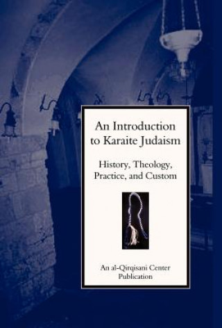 Könyv An Introduction to Karaite Judaism: History, Theology, Practice, and Culture Yosef El-Gamil