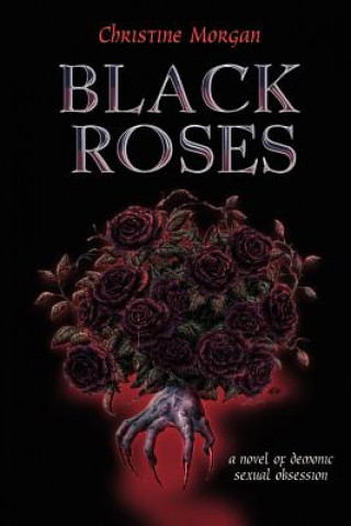 Kniha Black Roses Christine M. Morgan