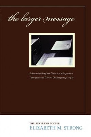 Knjiga The Larger Message Elizabeth M. Strong