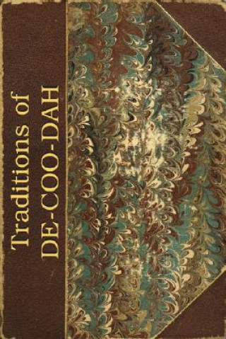 Kniha Traditions of De-Coo-Dah William Pidgeon