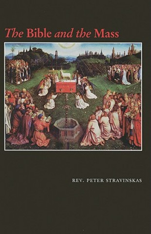 Kniha The Bible and the Mass Peter M. J. Stravinskas