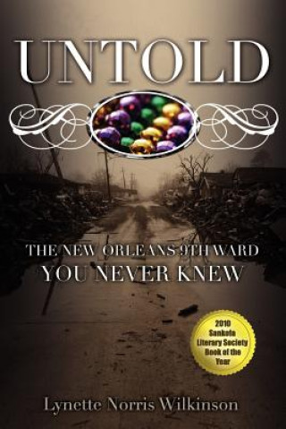 Kniha Untold: The New Orleans 9th Ward You Never Knew Lynette Norris Wilkinson