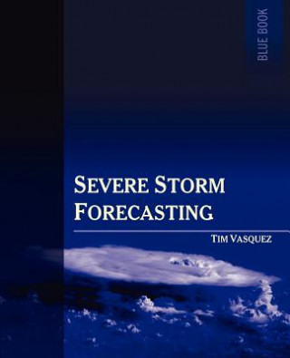 Book Severe Storm Forecasting, 1st Ed. Tim Vasquez