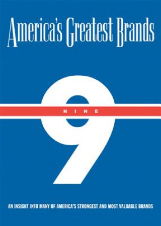 Kniha America's Greatest Brands, Volume IX: An Insight Into Many of America's Strongest and Most Valuable Brands Bob Land