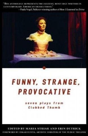 Livre Funny, Strange, Provocative: Seven Plays from Clubbed Thumb Maria Striar