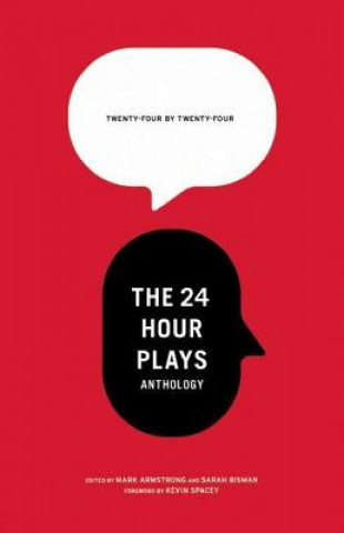 Kniha 24 by 24: The 24 Hour Plays Anthology Mark Armstrong