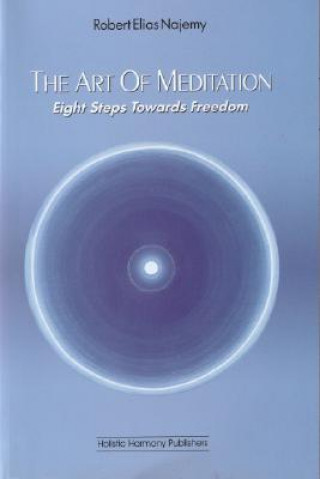 Kniha The Art of Meditation: Eight Steps Towards Freedom Robert Elias Najemy