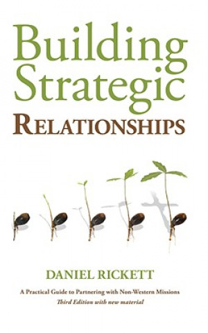 Carte Building Strategic Relationships: A Practical Guide to Partnering with Non-Western Missions Daniel Rickett