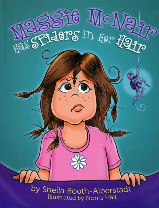 Книга Maggie McNair Has Spiders in Her Hair Sheila Booth-Alberstadt