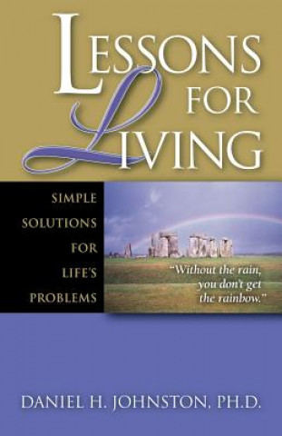 Kniha Lessons for Living: Simple Solutions for Life's Problems Daniel H. Johnston