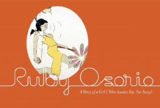 Książka Ruby Osorio: A Story of a Girl (Who Awakes Far, Far, Away) Sue Spaid