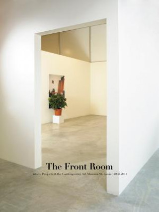 Carte Front Room - Artists' Projects at the Contemporary Art Museum St. Louis 2008-2013 Anthony Huberman