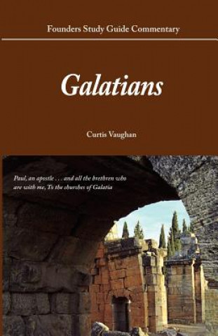 Kniha Founders Study Guide Commentary: Galatians Curtis Vaughan