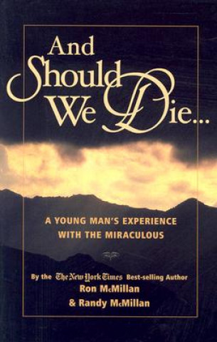 Carte And Should We Die...: A Young Man's Experience with the Miraculous Ron McMillan