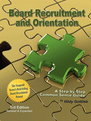 Carte Board Recruitment and Orientation: A Step-By-Step, Common Sense Guide 3rd Edition Hildy Gottlieb