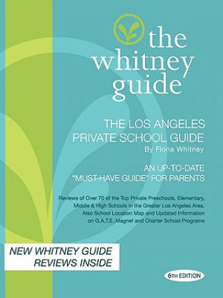 Kniha The Whitney Guide; The Los Angeles Private School Guide 6th Edition Fiona Whitney