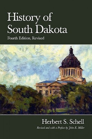 Kniha History of South Dakota Herbert Samuel Schell