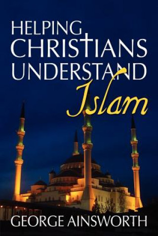 Book Helping Christians Understand Islam George Ainsworth