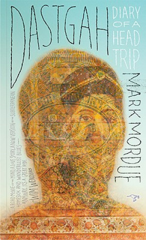 Kniha Dastgah: Diary of a Headtrip Mark Mordue