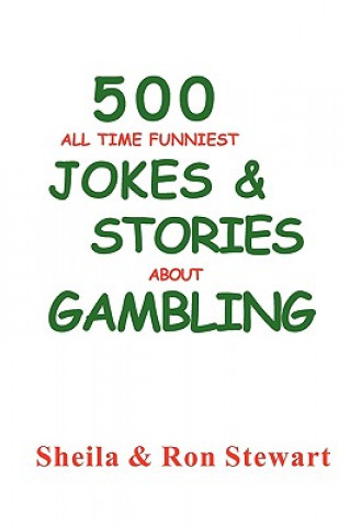 Könyv 500 All Time Funniest Jokes & Stories about Gambling Sheila A. Stewart
