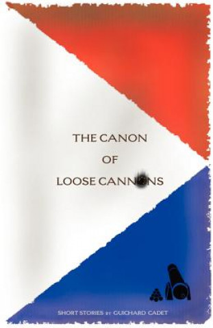 Libro The Canon of Loose Cannons Guichard Cadet