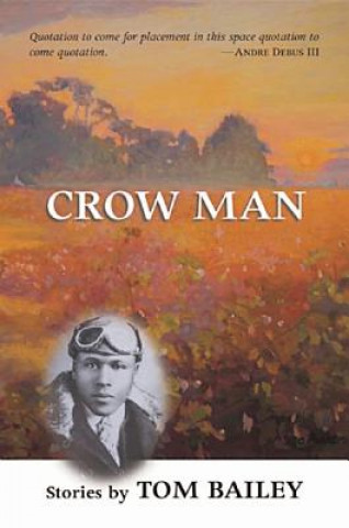 Knjiga Crow Man Tom Bailey