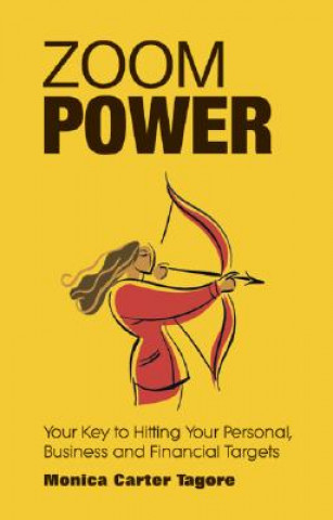 Buch Zoom Power: Your Key to Hitting Your Personal, Business and Financial Targets Monica Carter Tagore