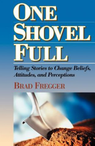 Buch One Shovel Full Brad Fregger