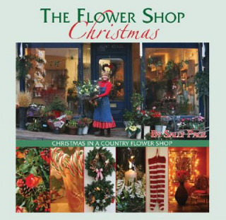 Carte The Flower Shop Christmas: Christmas in a Country Flower Shop Sally Page