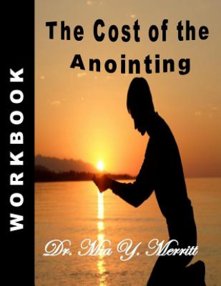 Book The Cost of the Anointing Workbook Mia Y. Merritt