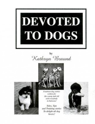 Könyv Devoted to Dogs Kathryn Braund