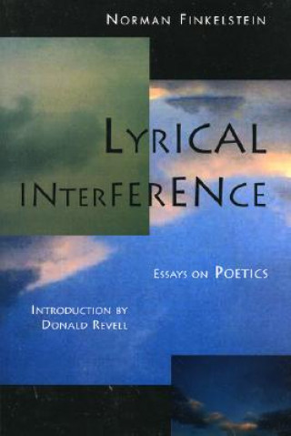 Kniha Lyrical Interference: Essays on Poetics Norman Finkelstein