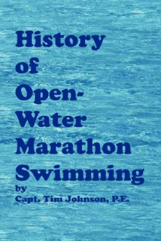 Kniha History of Open-Water Marathon Swimming Timothy M. Johnson