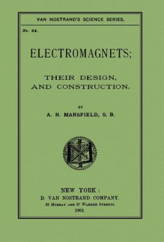 Könyv Electromagnets; Their Design and Construction Mansfield