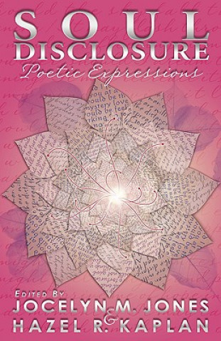 Knjiga Soul Disclosure: Poetic Expressions Jocelyn M. Jones