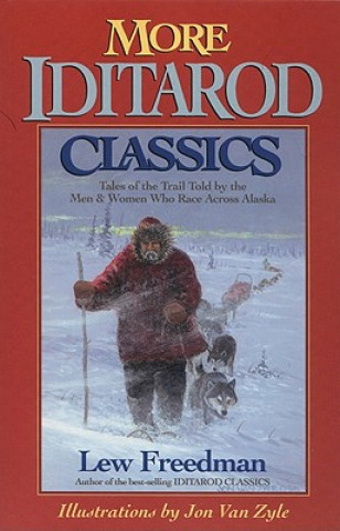 Kniha More Iditarod Classics Lew Freedman