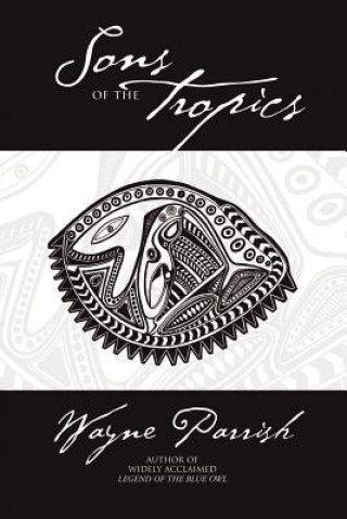 Książka Sons of the Tropics Wayne Parrish