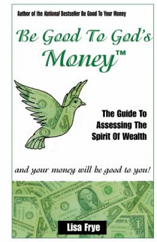 Kniha Be Good to God's Money Lisa Frye