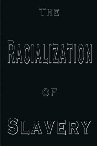 Buch The Racialization of Slavery R. L. Worthy