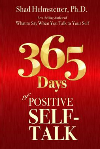 Könyv 365 Days of Positive Self-Talk Shad Helmstetter Ph. D.