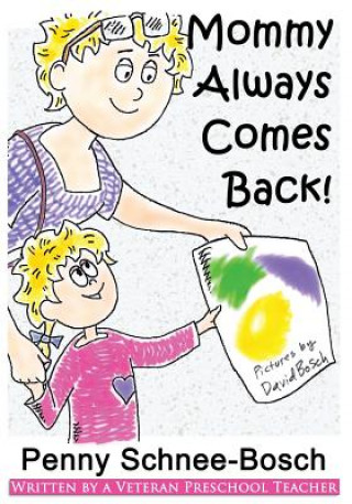 Könyv Mommy Always Comes Back Penny Schnee-Bosch