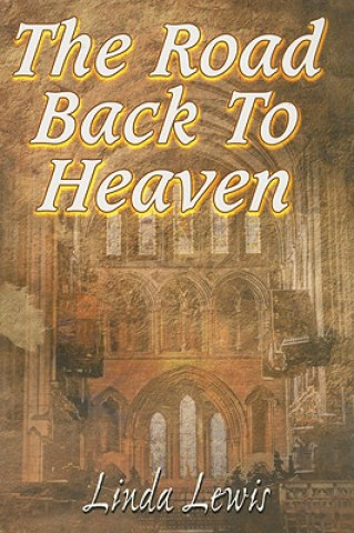 Книга The Road Back to Heaven Linda Lewis