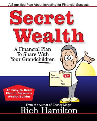 Knjiga Secret Wealth: A Financial Plan to Share with Your Grandchildren Rich Hamilton