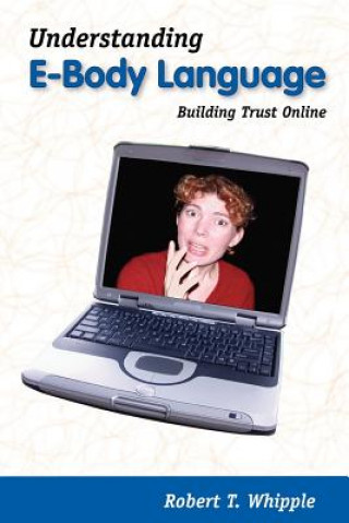 Книга Understanding E-Body Language: Building Trust Online Robert T. Whipple