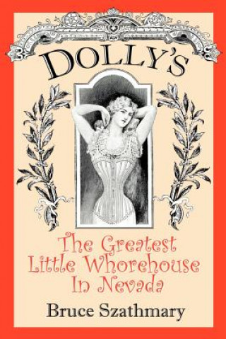 Carte Dolly's the Greatest Little Whorehouse in Nevada Bruce Szathmary