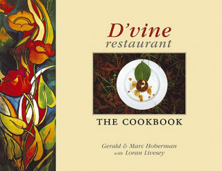 Könyv D'Vine Restaurant: The Cookbook Loran Livesey